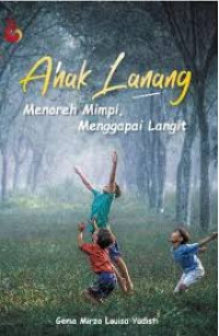 Anak lanang menoreh mimpi menggapai langit