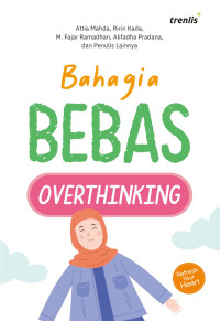 Image of Bahagia Bebas Overthinking