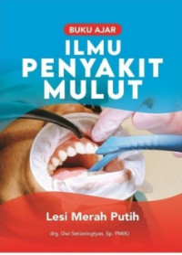 Image of BUKU AJAR ILMU PENYAKIT MULUT. LESI MERAH PUTIH