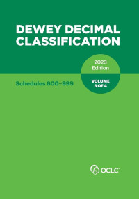 DEWEY DECIMAL CLASSIFICATION, 2023 (Volume 3 of 4)