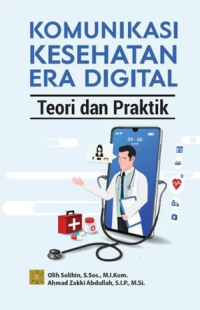 Image of KOMUNIKASI KESEHATAN ERA DIGITAL: TEORI DAN PRAKTIK