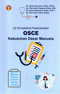 Image of OSCE : UJI KOMPETENSI KEPERAWATAN KEBUTUHAN DASAR MANUSIA