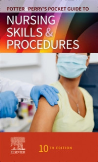 Potter &Perryâ€™s Pocket Guide to Nursing Skills &Procedures: 10ed